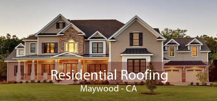 Residential Roofing Maywood - CA