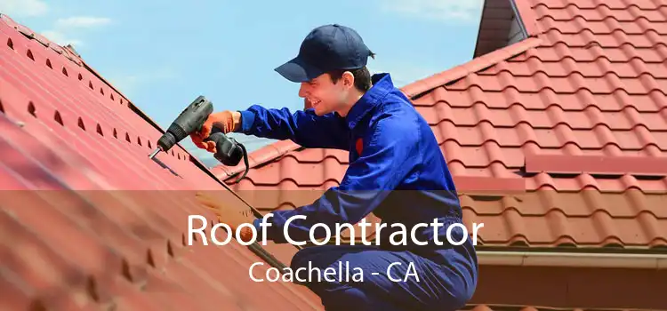 Roof Contractor Coachella - CA