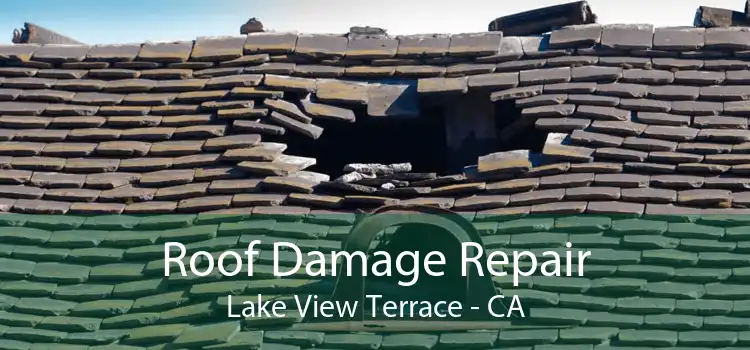 Roof Damage Repair Lake View Terrace - CA