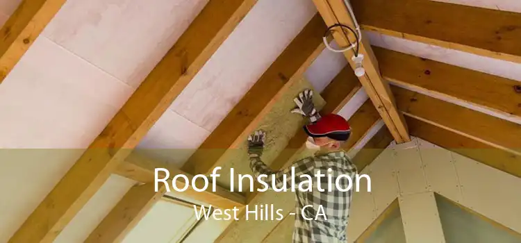 Roof Insulation West Hills - CA