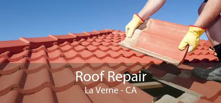 Roof Repair La Verne - CA