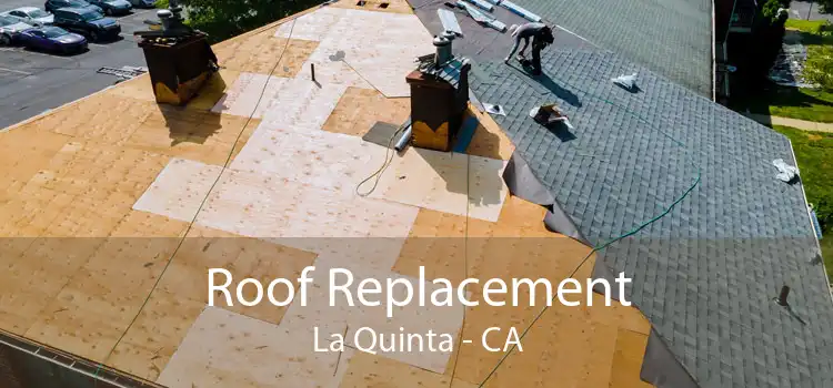Roof Replacement La Quinta - CA