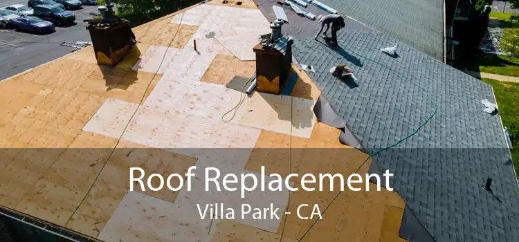 Roof Replacement Villa Park - CA