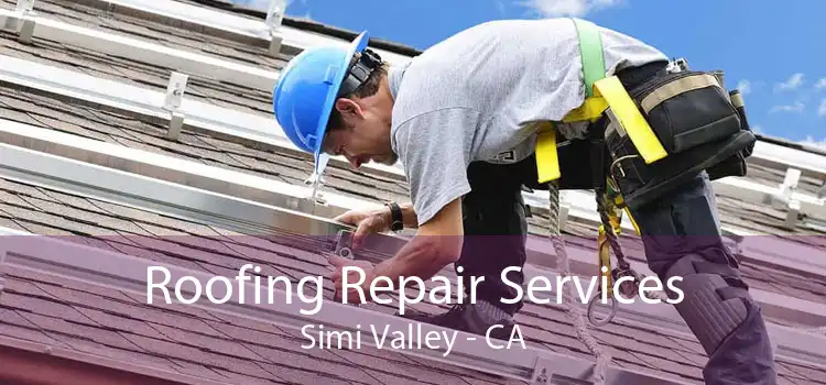 Roofing Repair Services Simi Valley - CA