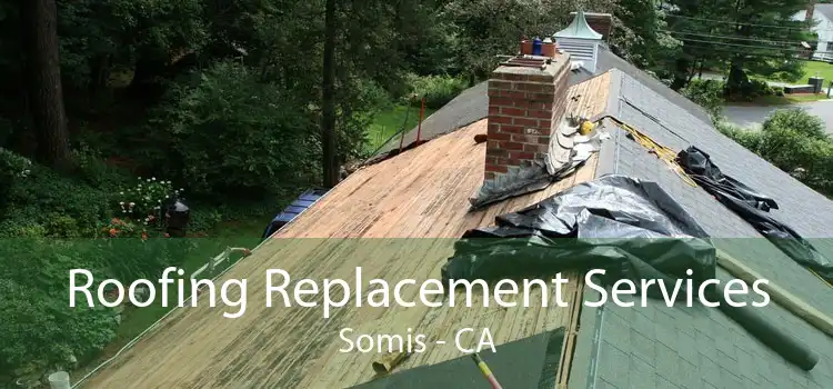 Roofing Replacement Services Somis - CA