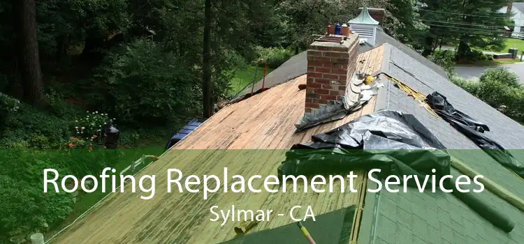 Roofing Replacement Services Sylmar - CA